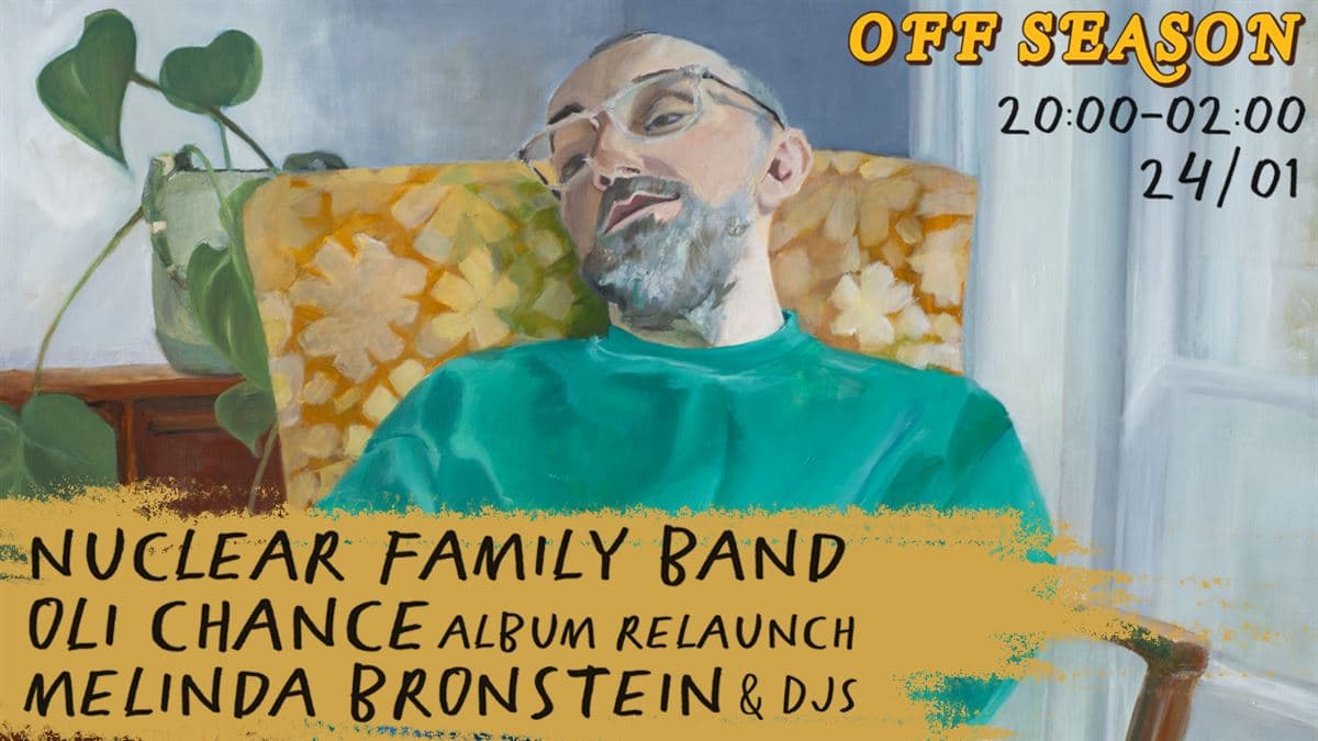 Off Season: Nuclear Family Band w/ Oli Chance & Melinda Bronstein