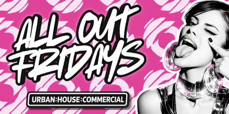 ALL OUT FRIDAYS