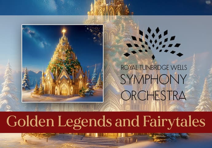 Royal Tunbridge Wells Symphony Orchestra: Golden Legends and Fairy Tales