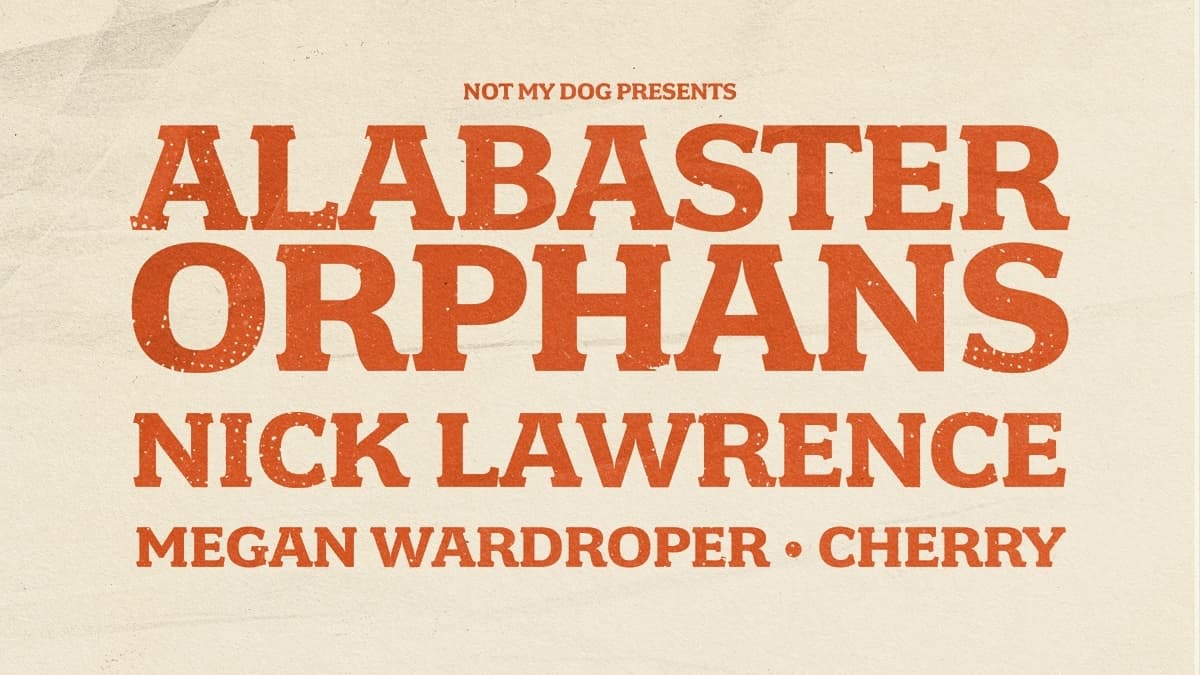 Alabaster Orphans / Nick Lawrence / Megan Wardroper / Cherry
