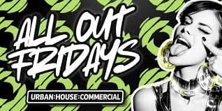 ALL OUT FRIDAYS