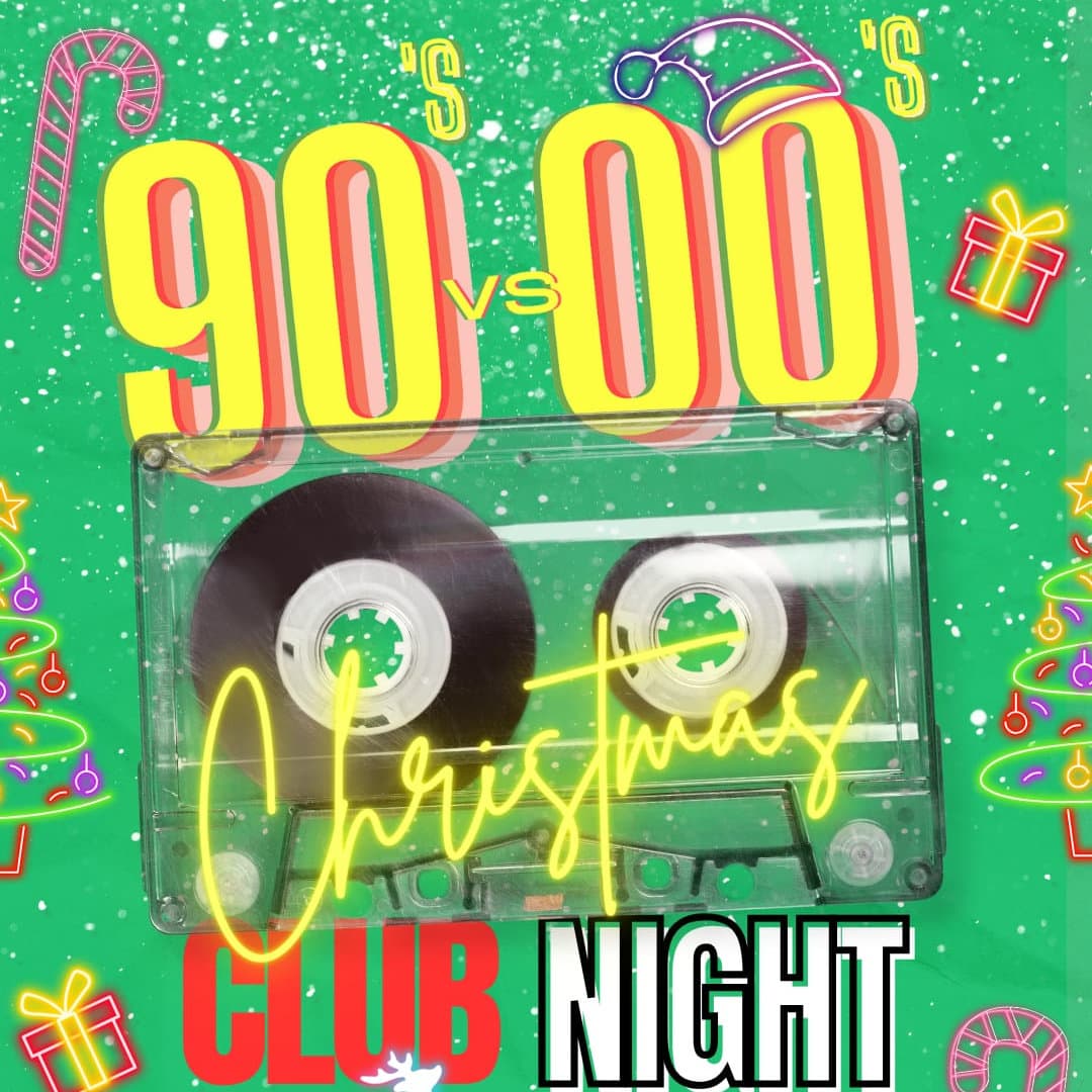 90s Vs 00s Xmas Club Night