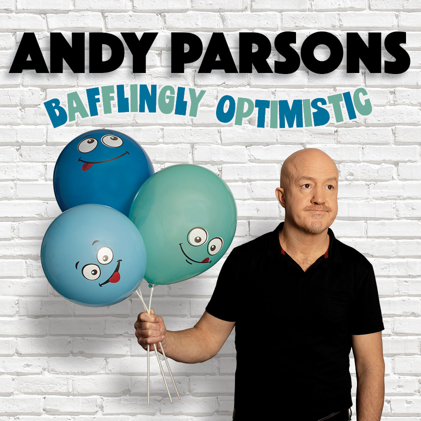 Andy Parsons:Bafflingly Optimistic